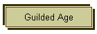 Guilded Age
